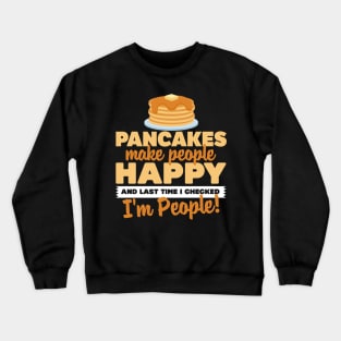 Pancakes Make People Happy Crewneck Sweatshirt